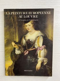 La Peinture Europeenne Au Louvre 卢浮宫的欧洲绘画(1982年法文版）16开（正版如图、内页干净）