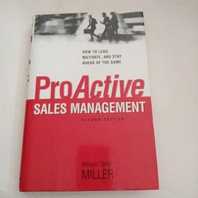 ProActive Sales Management: How to Lead，Motiv，and Stay Ahead of the Game