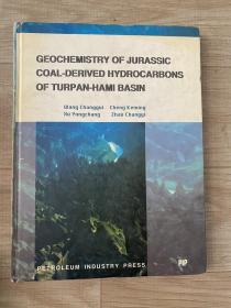 吐哈盆地侏罗系煤成烃地球化学（英文版）GEOCHEMISTRY OF JURASSIC COAL-DERIVED HYDROCARBONS OF TURPAN-HAMI BASIN