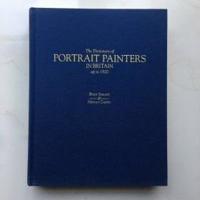 THE  DICTIONARY OF PORTRAIT PAINTERS IN BRITAIN UP TO 1920 1920年以来英国肖像画家的字典 精装  没有书皮