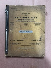 1942年  Instruction Book For   NAVY MODEL TCS-6:radio telephone and telegraph transmitting and receiving equipment