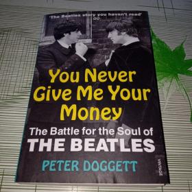 You Never Give Me Your Money: The Battle for the Soul of the Beatles