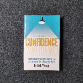 Confidence: Transform the way you feel so you can achieve the things you want