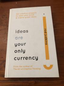 ideas are your only currencg