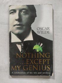 OSCARWILDE NOTHING...EXCEPTMY GENIUS