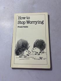 How to Stop Worrying