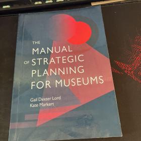 THE MANUAL OF STRATEGIC PLANNING FOR MUSEUMS