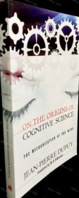 价可议 On the Origins of Cognitive Science The Mechanization of the Mind Bradford Book nmwxhwxh