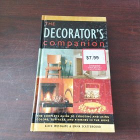 The Decorator's Companion: The Complete Guide to Choosing and Using Colors, Surfaces, and Finishes in the Home（英文原版）