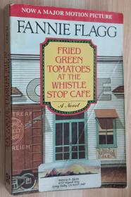 英文书 Fried Green Tomatoes at the Whistle Stop Cafe by Fannie Flagg  (Author)