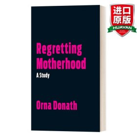 英文原版 Regretting Motherhood: A Study 成为母亲的选择 英文版 进口英语原版书籍