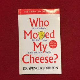 Who Moved My Cheese?：An Amazing Way to Deal with Change in Your Work and in Your Life