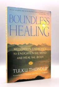 Boundless Healing ：Meditation Exercises to Enlighten the Mind and Heal the Body by Tulku Thondup （心理）英文原版书