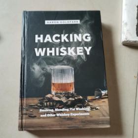 Hacking Whiskey:黑客威士忌：吸烟，调和，洗脂和其他威士忌实验