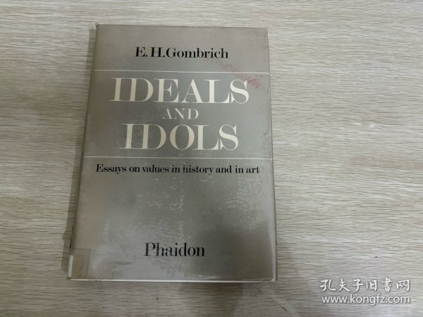 Ideals and Idols: Essays on Values in History and in Art         贡布里希《理想与偶像》，艺术的故事 作者 代表作之一，配插图，精装16开