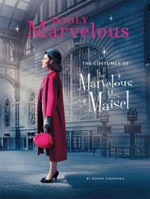 美剧了不起的麦瑟尔夫人 服装设计 精装艺术画册 英文原版 Madly Marvelous: The Costumes of the Marvelous Mrs. Maisel