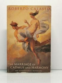 罗伯托·卡拉索 《卡德摩斯与哈耳摩尼亚的婚姻》 The Marriage of Cadmus and Harmony by Roberto Calasso ( 意大利文学 ) 英文原版书
