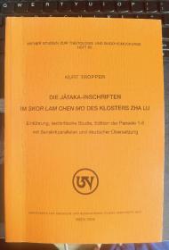 Die Jātaka-Inschriften im skor lam chen mo des Klosters Zha lu. Einführung, textkritische Studie,Edition der Paneele 1-8 mit Sanskritparallelen und deulscherū bersetzung. Wiener Studien zur Tibetologi