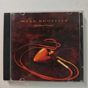 CD MARK KNOPFLER golden heart（恐怖海峡乐队 金色的心）