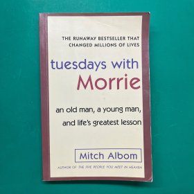 Tuesdays with Morrie：An Old Man, a Young Man, and Life's Greatest Lesson