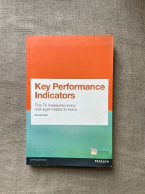 Key Performance Indicators (KPI): The 75 Measures Every Manager Needs to Know (Financial Times Series) 关键绩效指标：管理者必知的75个技巧 伯纳德·马尔【英文版，双色印刷】