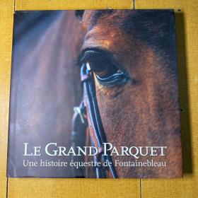LE GRAND PARQUET 盛宴-枫丹白露骑术稳定的历史 画册