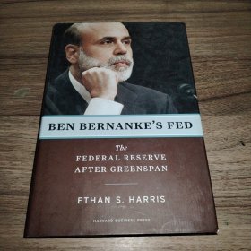 Ben Bernanke's Fed：The Federal Reserve After Greenspan