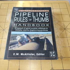 PIPELINE RULES OF THUMB HANDBOOKA manual of quick, accurate solutions to everyday pipeline engineering problemsE.w. McAllister, Editor    上书时间: 2022-01-29