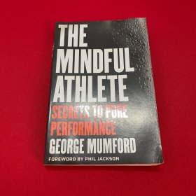 The Mindful Athlete: Secrets to Pure Performance