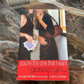 Gossip Girl #6：You're the One That I Want: A Gossip Girl Novel