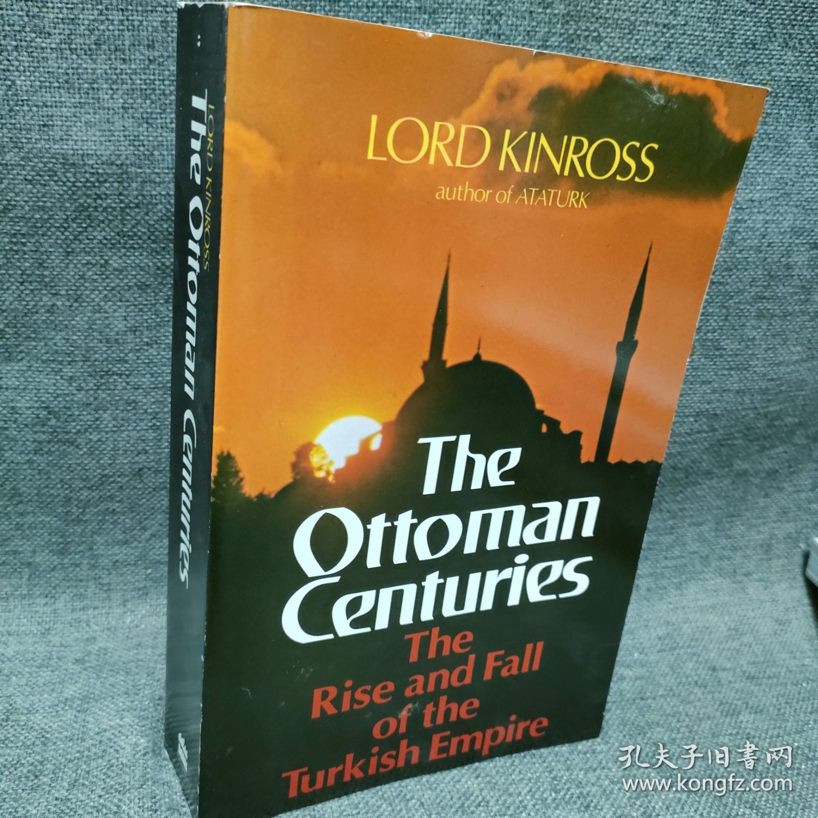 The Ottoman Centuries -- The rise and fall of the Turkish Empire by Lord Kinross