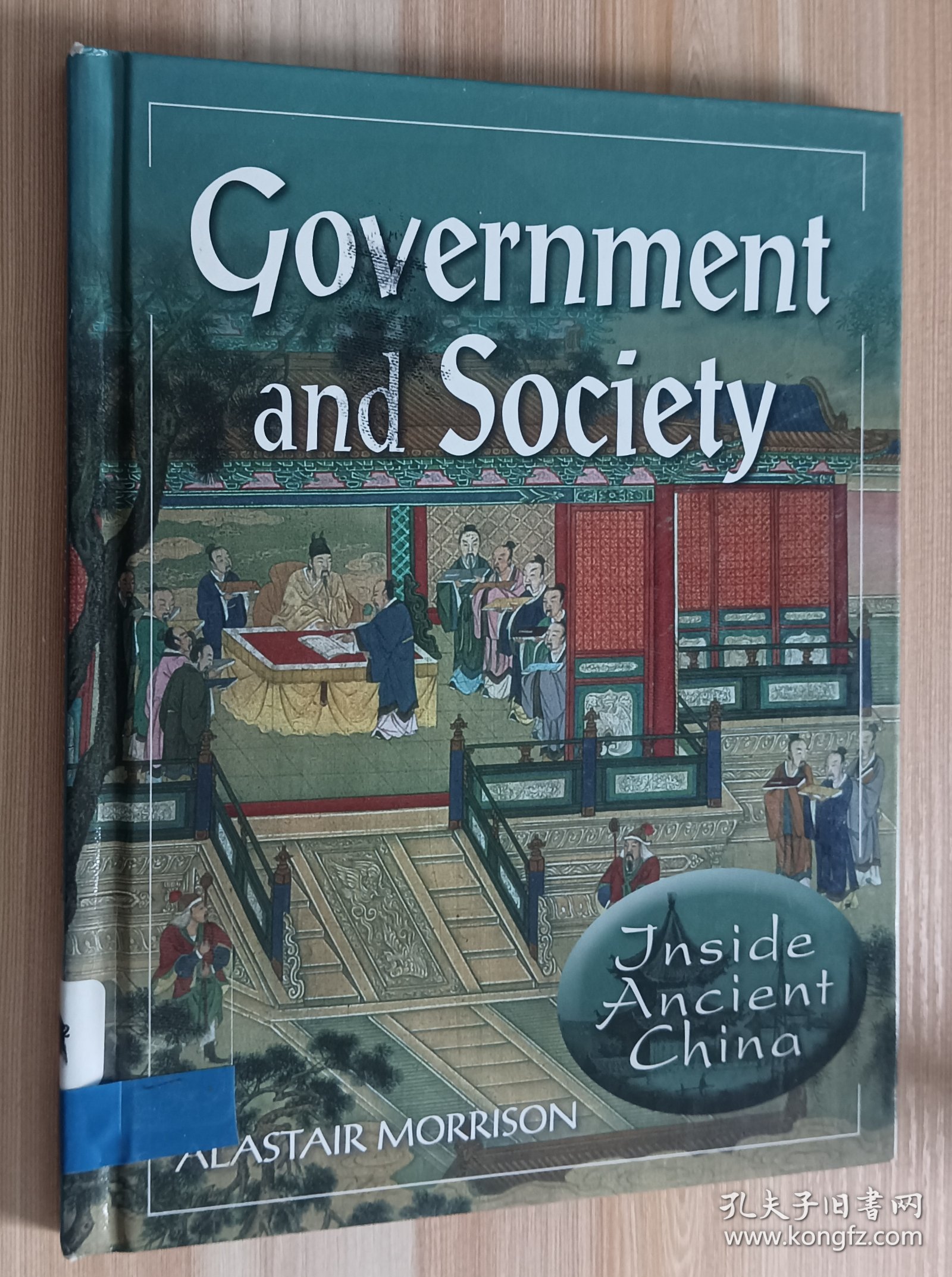 英文书 Government and Society (Inside Ancient China) 1st Edition by Alastair Morrison (Author)