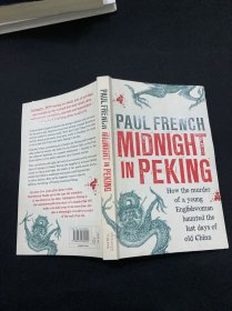 Midnight in Peking：How the Murder of a Young Englishwoman Haunted the Last Days of Old China