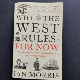 Why the West Rules - for Now：The patterns of history and what they reveal about the future