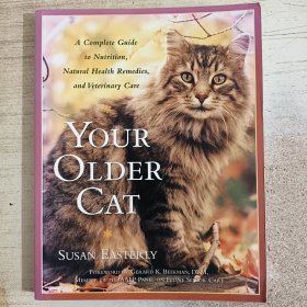 Your Older Cat: A Complete Guide to Nutrition, Natural Health Remedies, and Veterinary Care