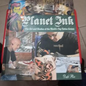 Planet ink The Art and Studios of the Worlds Top Tattoo Artists （精装）