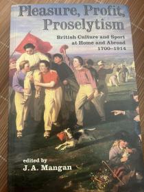 pleasure，profit，proselytism：BRITISH CULTURE AND SPORT AT HOME AND ABROAD 1700-1914