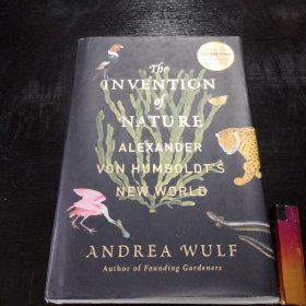 The Invention of Nature: Alexander von Humboldt's New World 创造自然：亚历山大·冯·洪堡的科学发现之旅的英文原版