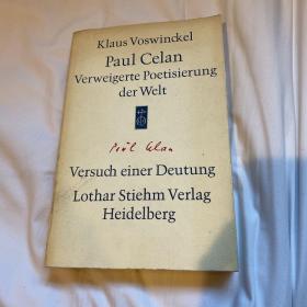 Klaus Voswinckel
Paul Celan: Verweigerte Poetisierung Der Welt Versuch Einer Deutung