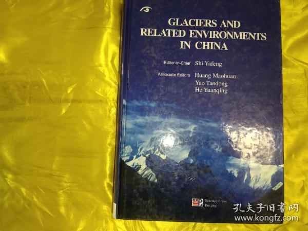 GLACIERS AND RELATED ENVIRONMENTS IN CHINA