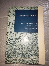 EVATT to EVANS 
THE LABOR TRADITION 
IN AUSTRALIAN 
FOREIGN POLICY