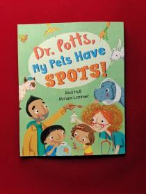 Dr. Potts, My Pets Have Spots!        平装绘画本