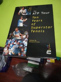 THE ATP TOUR TEN YEARS OF SUPERSTAR TENNISATP巡回赛十年的网球明星