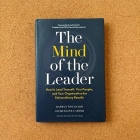 The Mind of the Leader: How to Lead Yourself，Your People，and Your Organization for Extraordinary Results