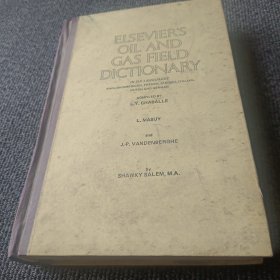 Elsevier Oil and Gas Field Dictionary【16开精装 英文版】（Elsevier 油气田字典）