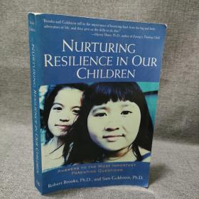 Nurturing Resilience in Our Children : Answers to the Most Important Parenting Questions培养孩子的韧性：最重要的育儿问题的答案