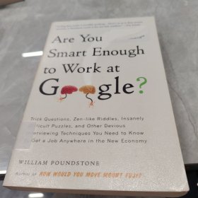 Are You Smart Enough to Work at Google?：Trick Questions, Zen-like Riddles, Insanely Difficult Puzzles, and Other Devious Interviewing Techniques You ... Know to Get a Job Anywhere in the New Economy