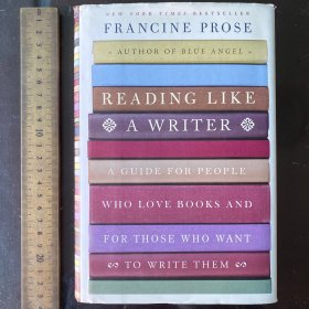 Reading like a writer a guide for people who love books and for those who want英文原版精装