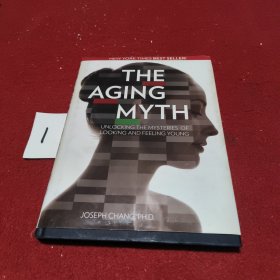 衰老的迷思The Aging Myth：Unlocking the Mysteries of Looking and Feeling Young