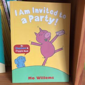 Elephant & Piggie：I Am Invited to a Party